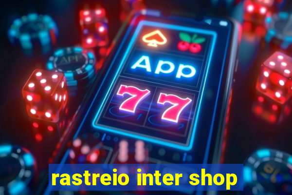 rastreio inter shop